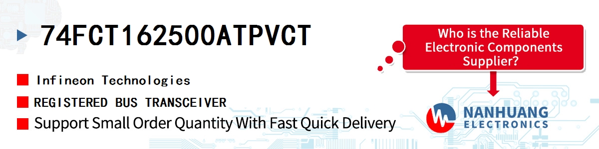 74FCT162500ATPVCT Infineon REGISTERED BUS TRANSCEIVER