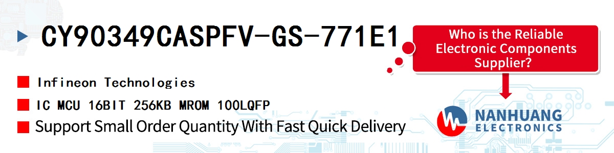 CY90349CASPFV-GS-771E1 Infineon IC MCU 16BIT 256KB MROM 100LQFP