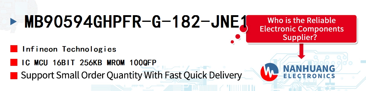 MB90594GHPFR-G-182-JNE1 Infineon IC MCU 16BIT 256KB MROM 100QFP