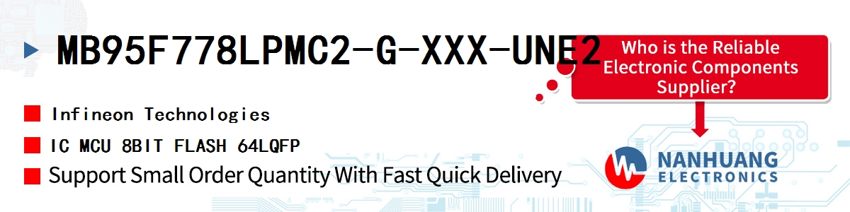 MB95F778LPMC2-G-XXX-UNE2 Infineon IC MCU 8BIT FLASH 64LQFP