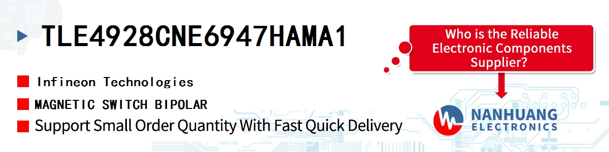 TLE4928CNE6947HAMA1 Infineon MAGNETIC SWITCH BIPOLAR